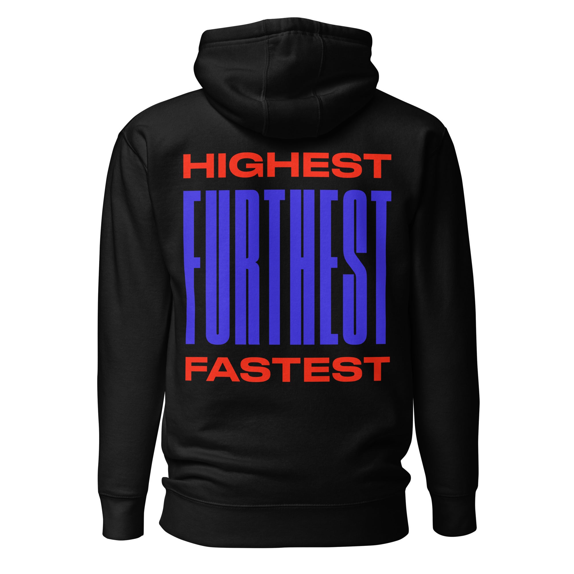 Highest Furthest Fastest Unisex Hoodie